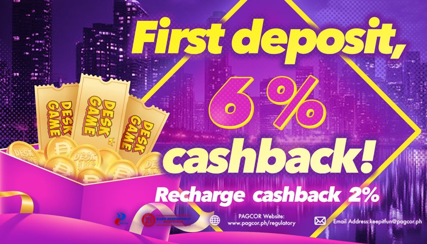 Desk Game - Deposit 6% Cash Back Promotion  第1张